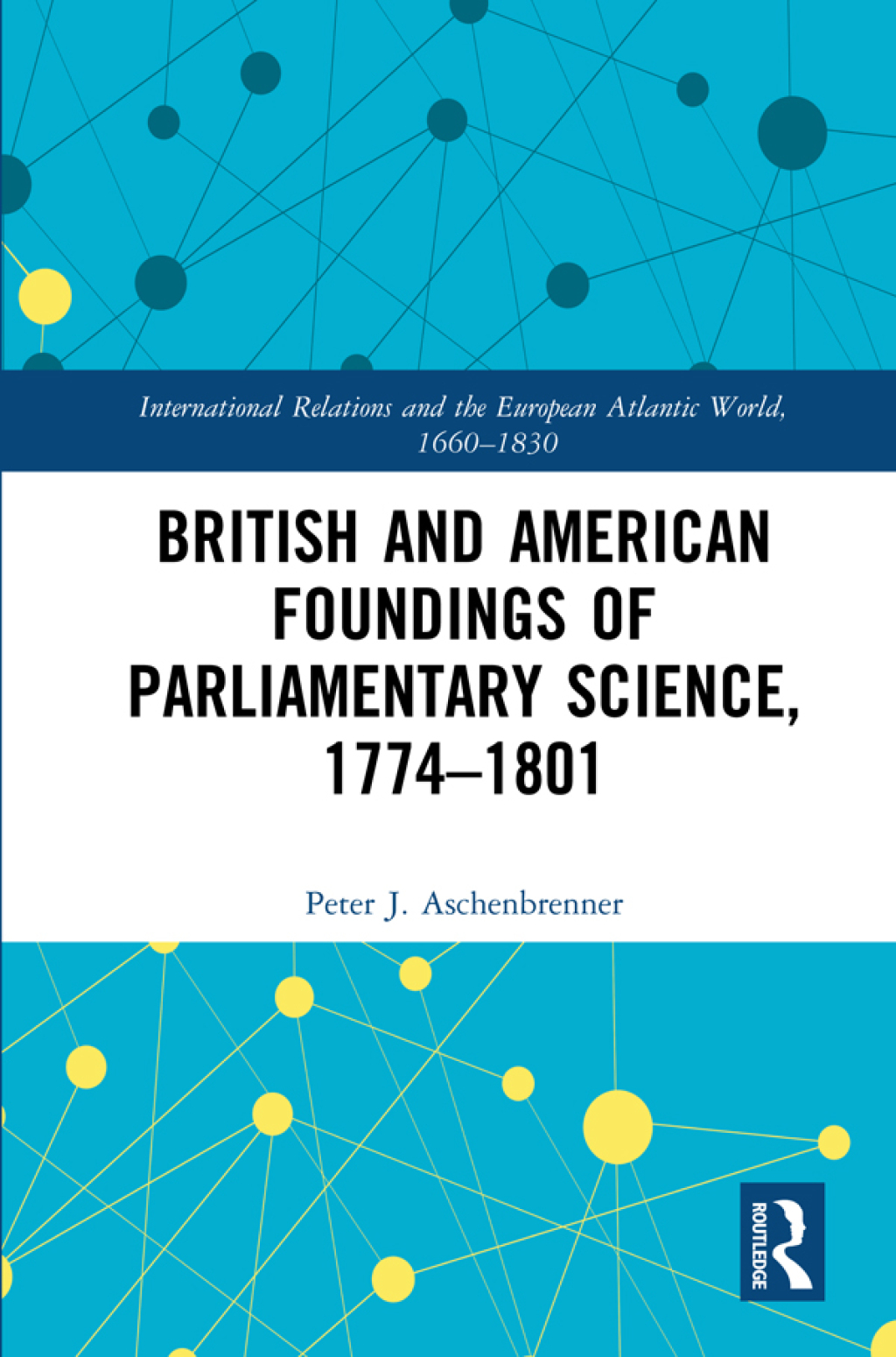 British and American Foundings of Parliamentary Science, 1774â€“1801 1st Edition â€“ PDF/EPUB Version Downloadable
