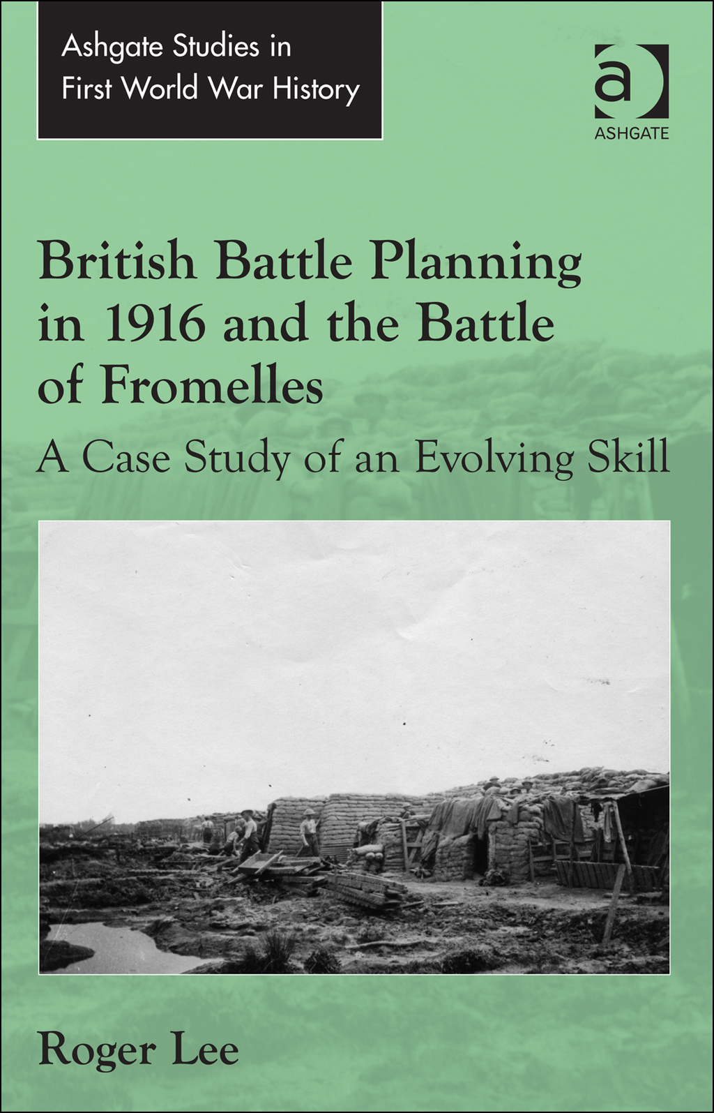 British Battle Planning in 1916 and the Battle of Fromelles: A Case Study of an Evolving Skill â€“ PDF/EPUB Version Downloadable