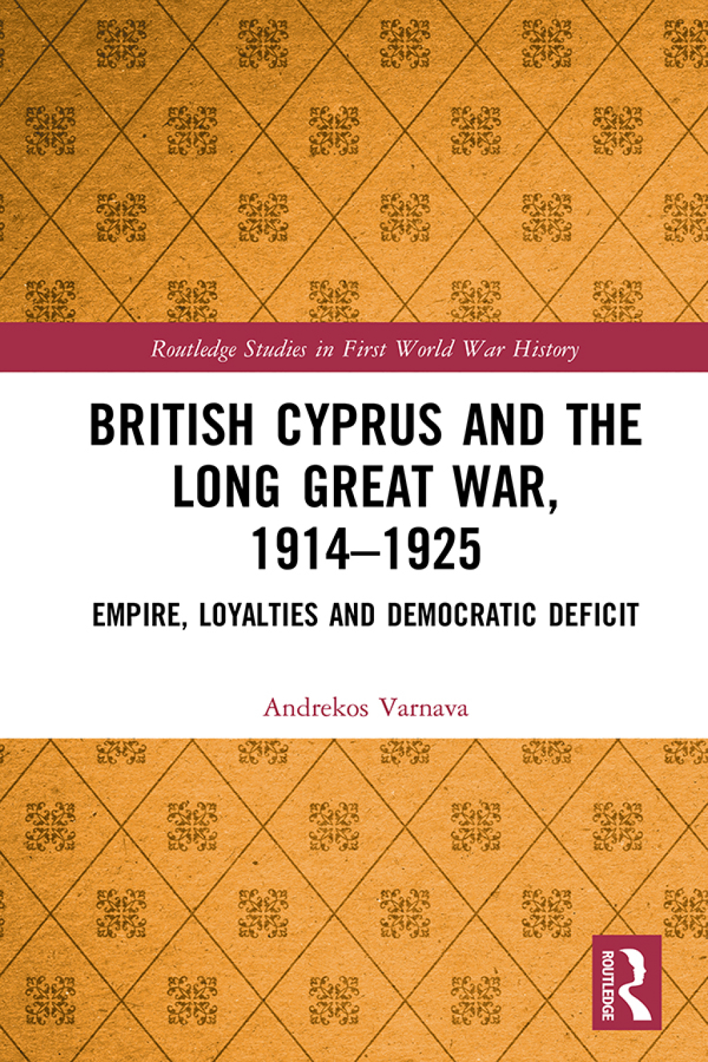 British Cyprus and the Long Great War, 1914-1925 Empire, Loyalties and Democratic Deficit 1st Edition â€“ PDF/EPUB Version Downloadable