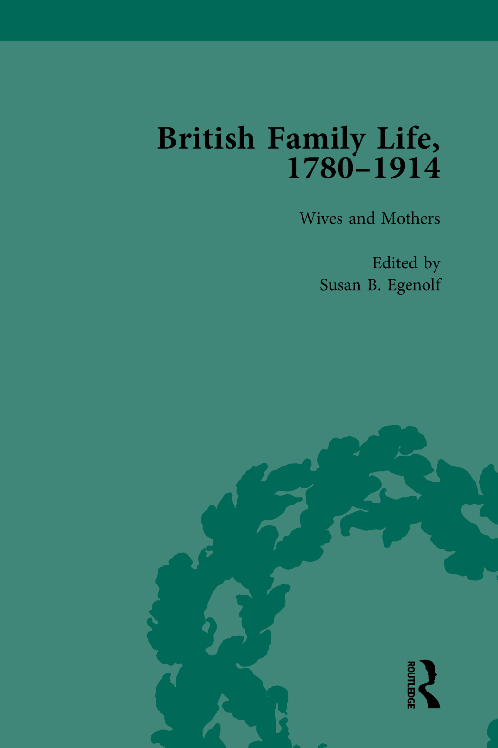 British Family Life, 1780â€“1914, Volume 3 1st Edition â€“ PDF/EPUB Version Downloadable