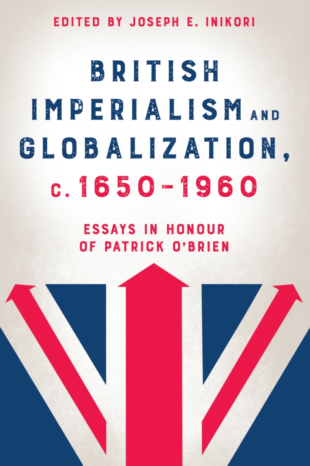 British Imperialism and Globalization, c. 1650-1960 Essays in Honour of Patrick O'Brien 1st Edition - (PDF/EPUB Version)