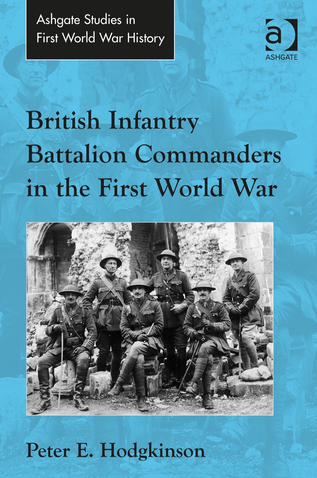 British Infantry Battalion Commanders in the First World War â€“ PDF/EPUB Version Downloadable