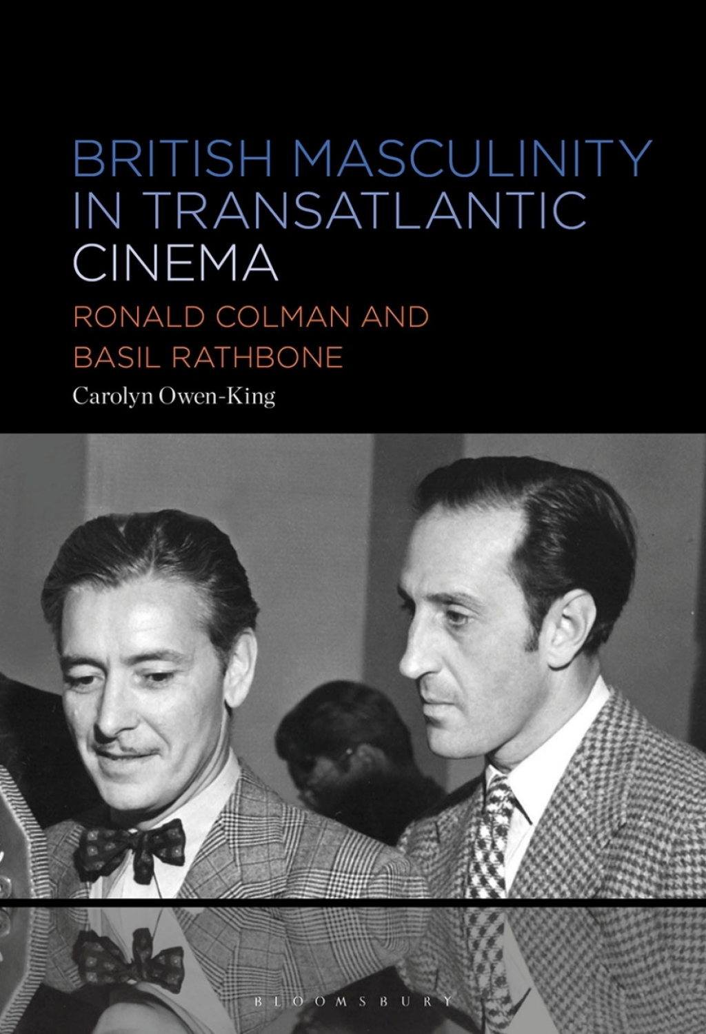 British Masculinity in Transatlantic Cinema Ronald Colman and Basil Rathbone 1st Edition â€“ PDF/EPUB Version Downloadable