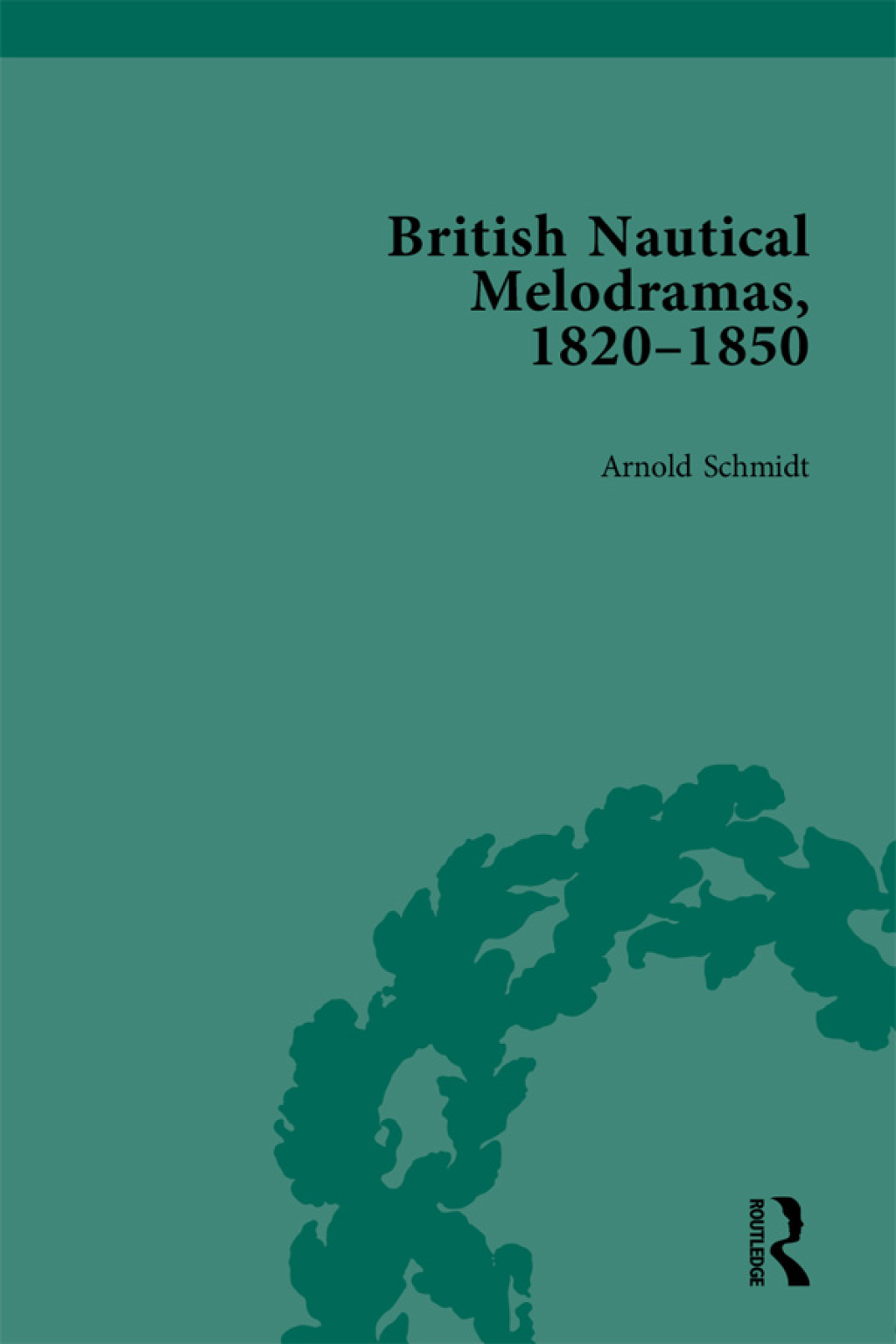 British Nautical Melodramas, 1820â€“1850 Volume I 1st Edition â€“ PDF/EPUB Version Downloadable