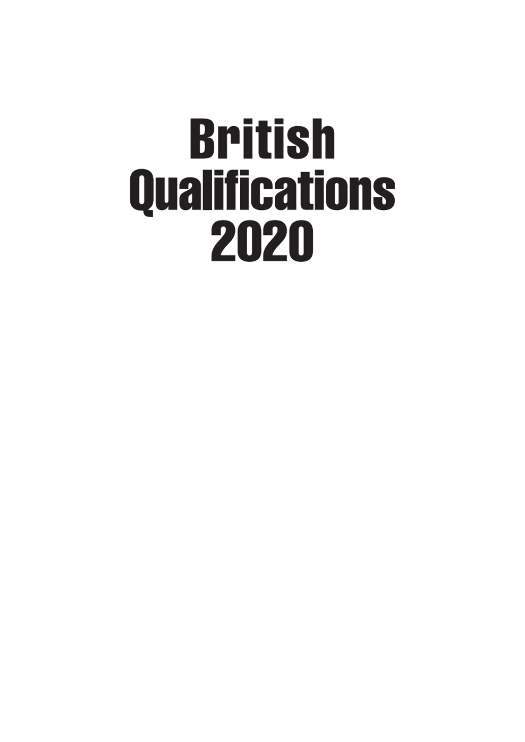 British Qualifications 2020 A Complete Guide to Professional, Vocational and Academic Qualifications in the United Kingdom 50th Edition â€“ PDF/EPUB Version Downloadable