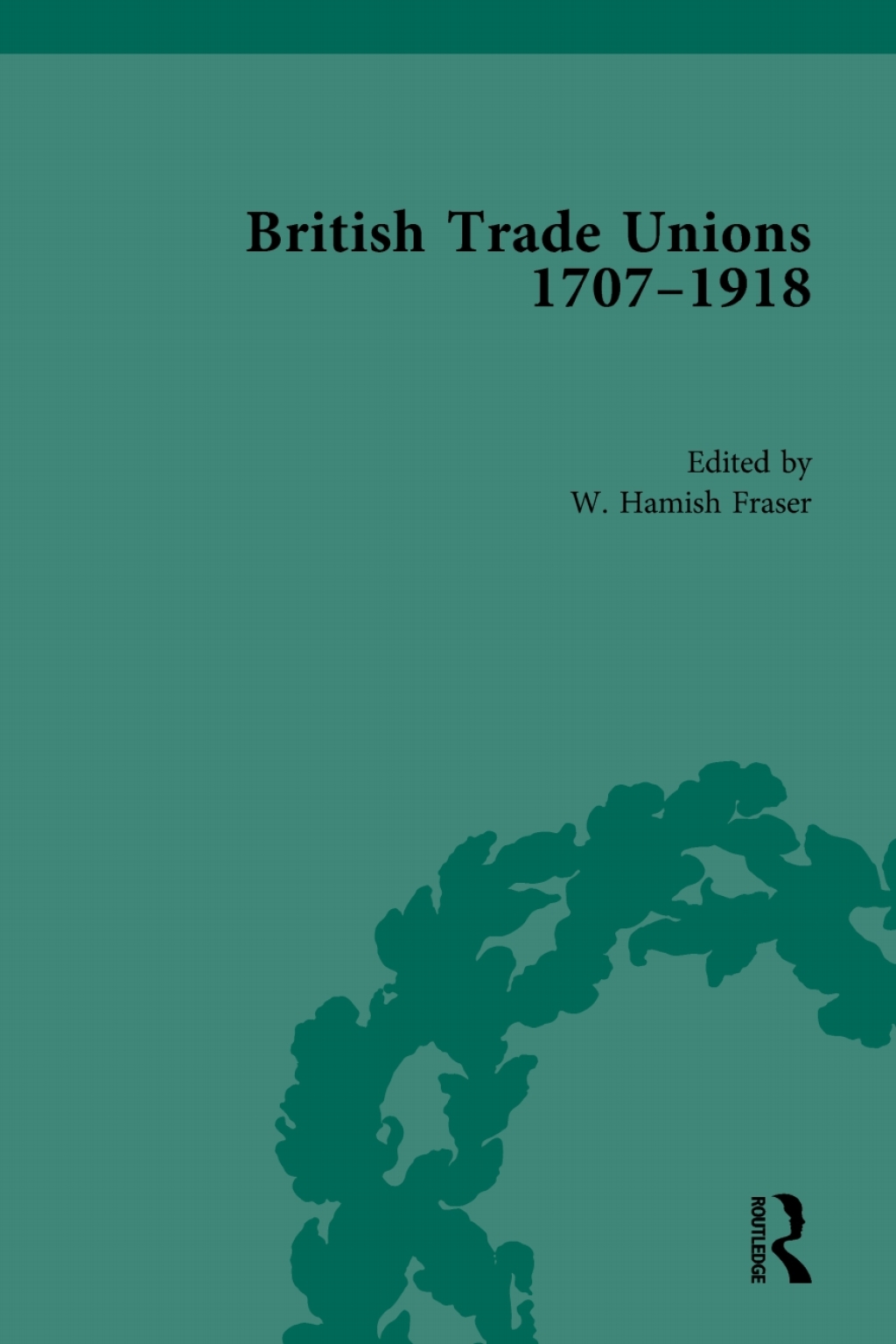 British Trade Unions, 1707-1918, Part II 1st Edition â€“ PDF/EPUB Version Downloadable