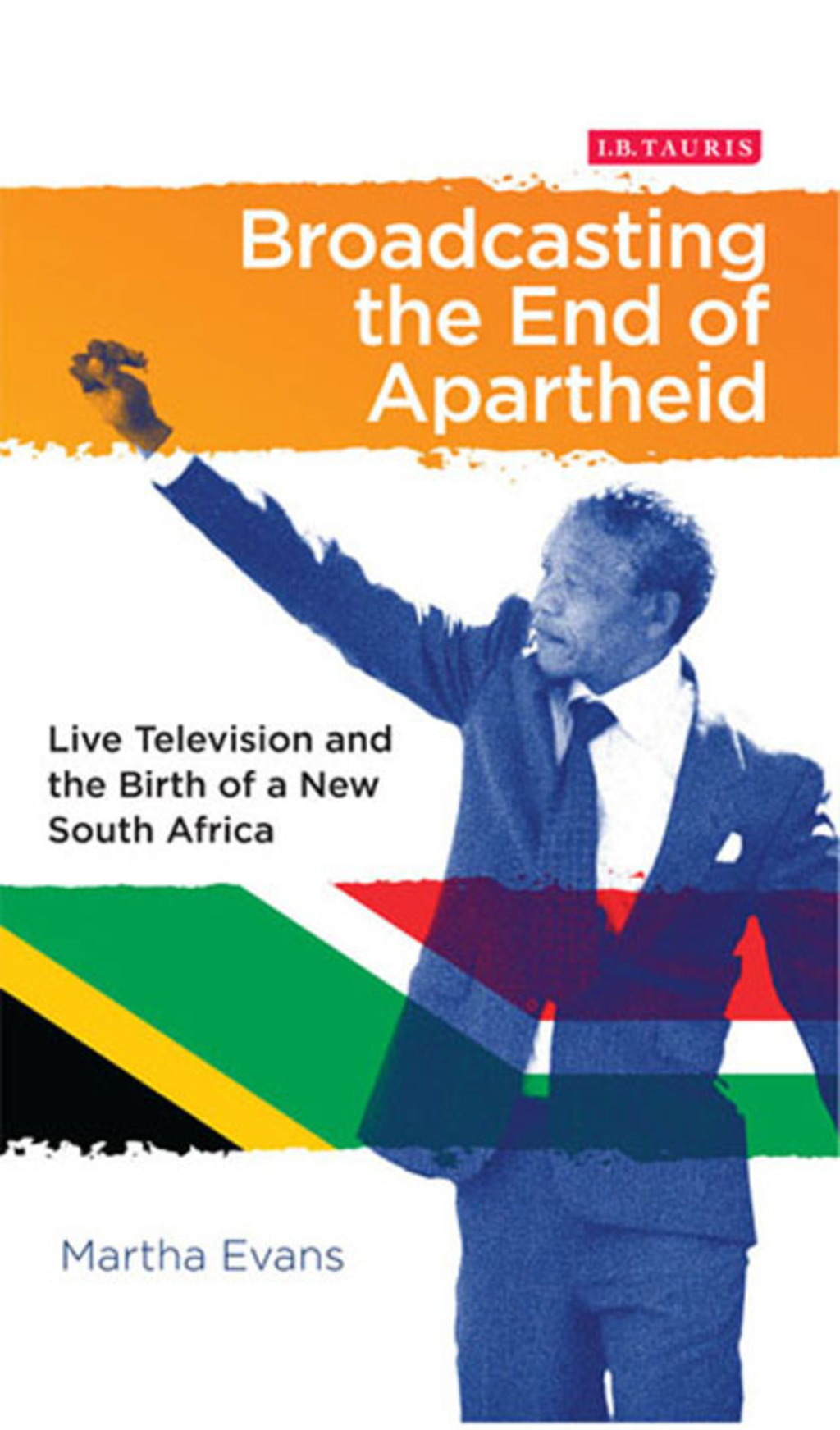 Broadcasting the End of Apartheid Live Television and the Birth of the New South Africa 1st Edition â€“ PDF/EPUB Version Downloadable