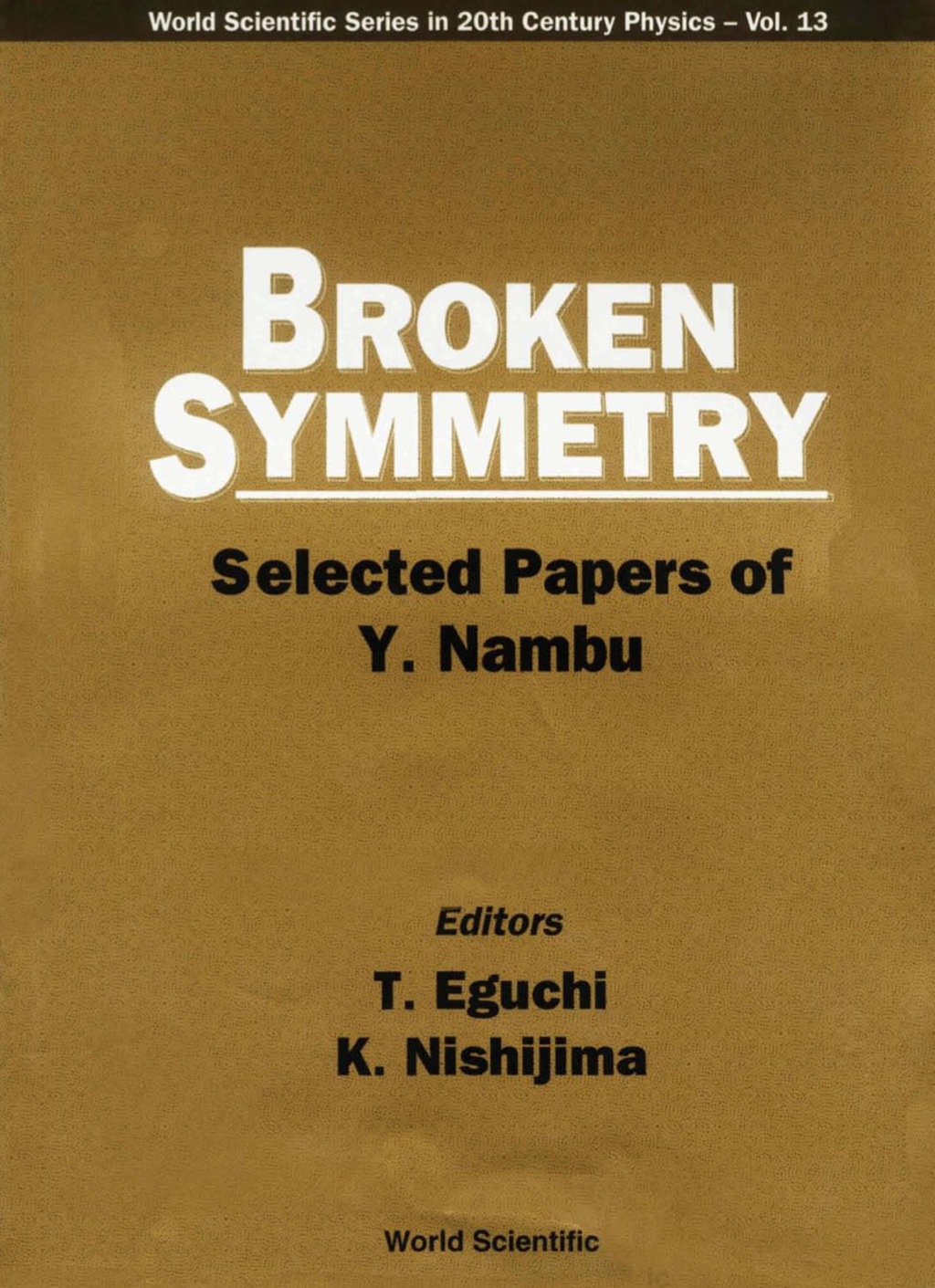 BROKEN SYMMETRY (V13) Selected Papers of Y Nambu â€“ PDF/EPUB Version Downloadable