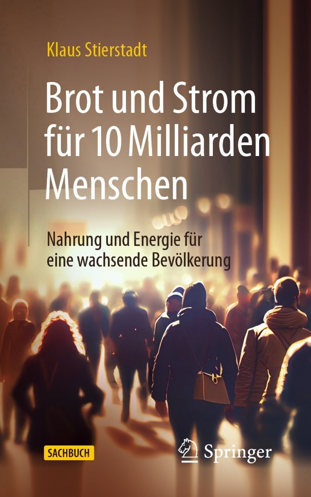 Brot und Strom fÃ¼r 10 Milliarden Menschen Nahrung und Energie fÃ¼r eine wachsende BevÃ¶lkerung - (PDF/EPUB Version)