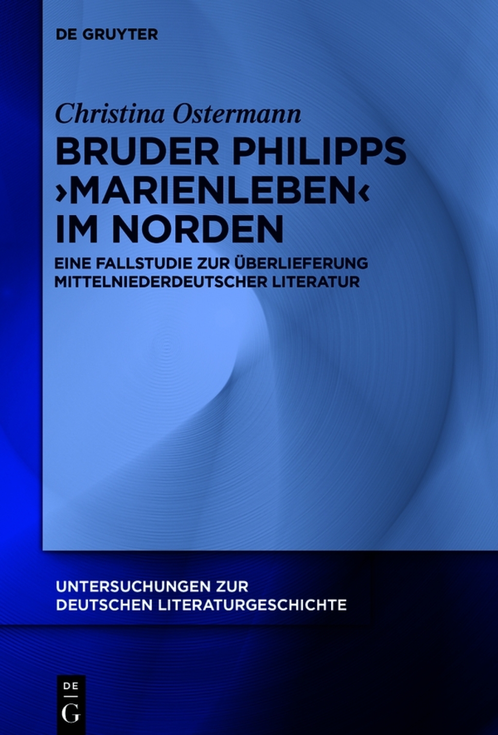 Bruder Philipps 'Marienleben' im Norden Eine Fallstudie zur Ãœberlieferung mittelniederdeutscher Literatur 1st Edition â€“ PDF/EPUB Version Downloadable