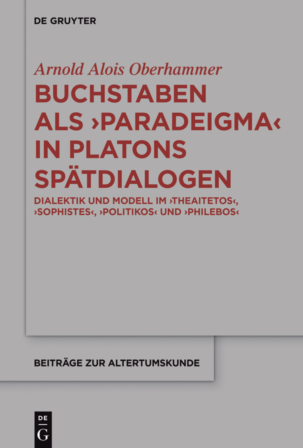 Buchstaben als paradeigma in Platons SpÃ¤tdialogen Dialektik und Modell im "Theaitetos", "Sophistes", "Politikos" und "Philebos" 1st Edition â€“ PDF/EPUB Version Downloadable