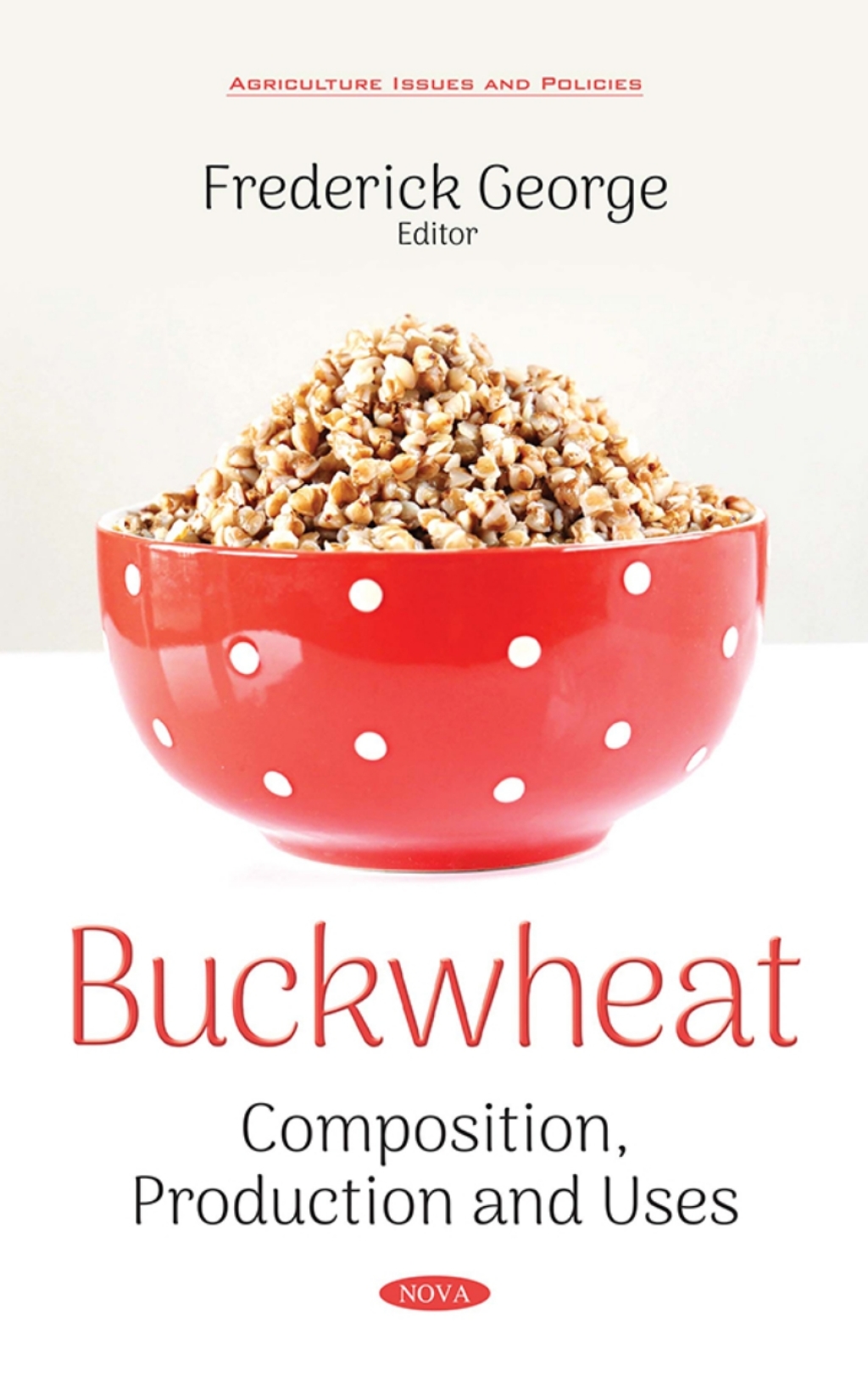 Buckwheat: Composition, Production and Uses â€“ PDF/EPUB Version Downloadable