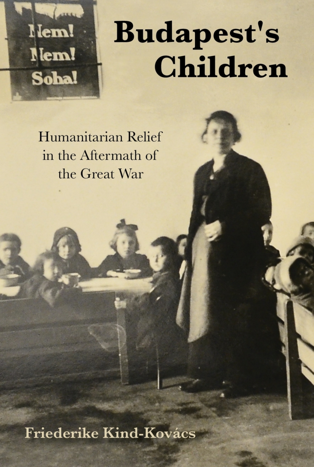 Budapest's Children Humanitarian Relief in the Aftermath of the Great War - (PDF/EPUB Version)