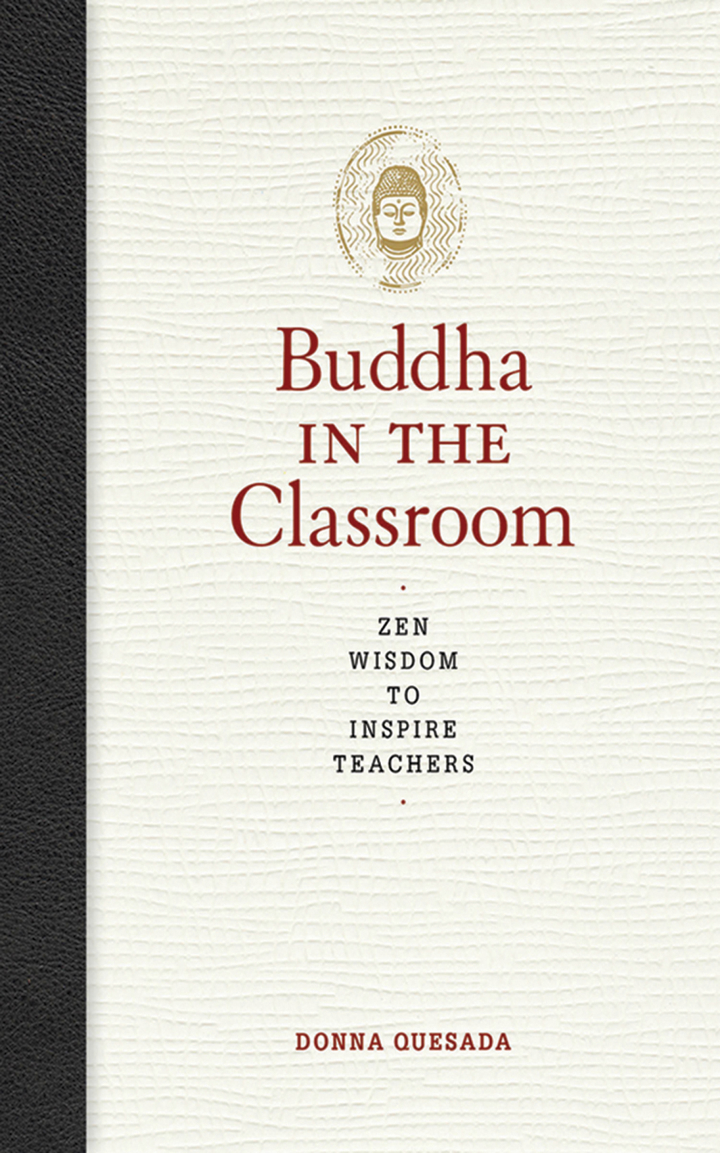 Buddha in the Classroom Zen Wisdom to Inspire Teachers - (PDF/EPUB Version)