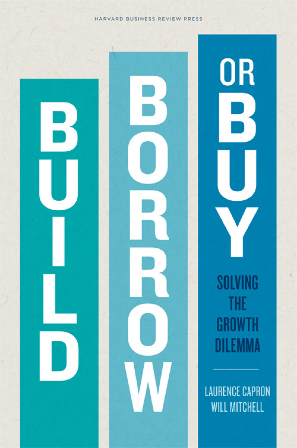 Build, Borrow, or Buy Solving the Growth Dilemma - (PDF/EPUB Version)
