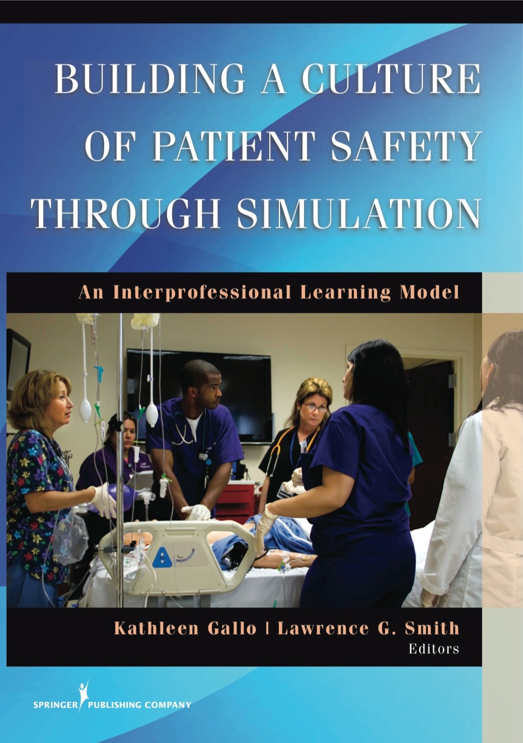 Building a Culture of Patient Safety Through Simulation An Interprofessional Learning Model 1st Edition â€“ PDF/EPUB Version Downloadable