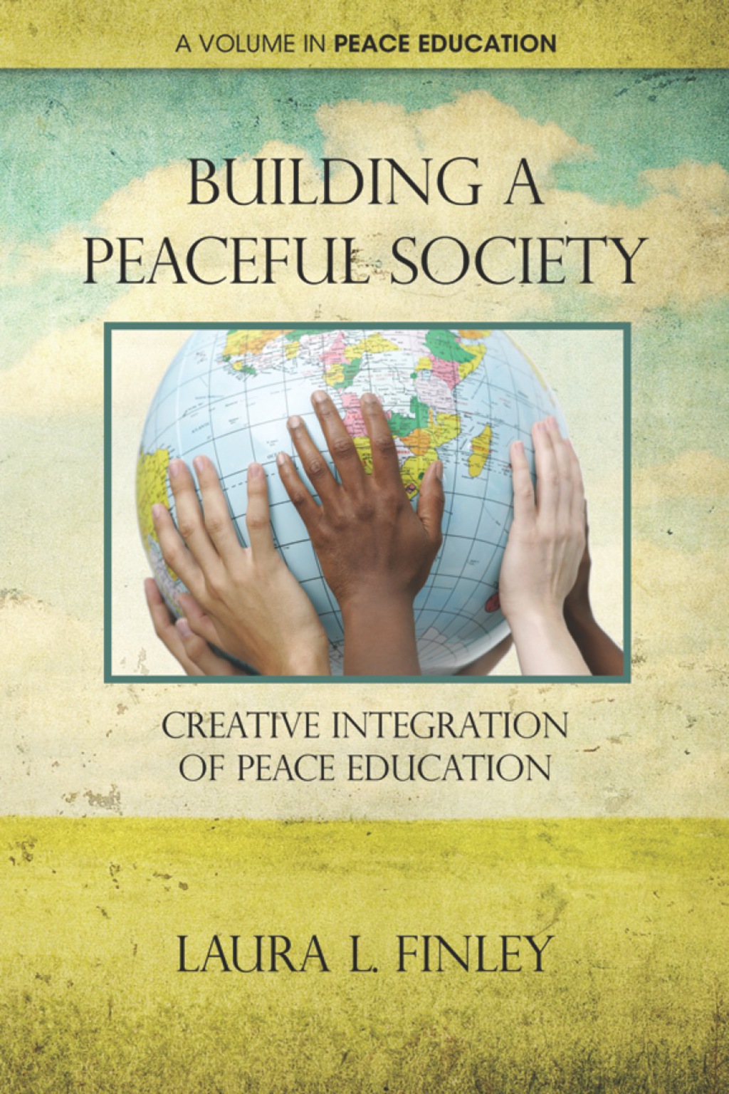 Building a Peaceful Society: Creative Integration of Peace Education â ...