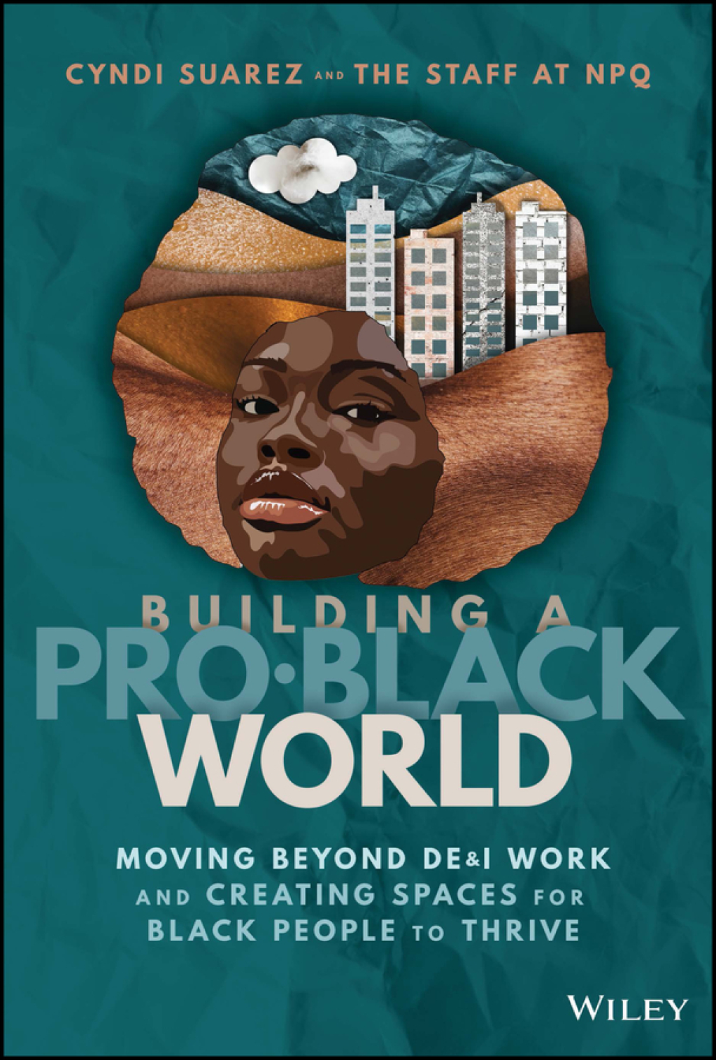 Building A Pro-Black World Moving Beyond DE&I Work and Creating Spaces for Black People to Thrive 1st Edition - (PDF/EPUB Version)