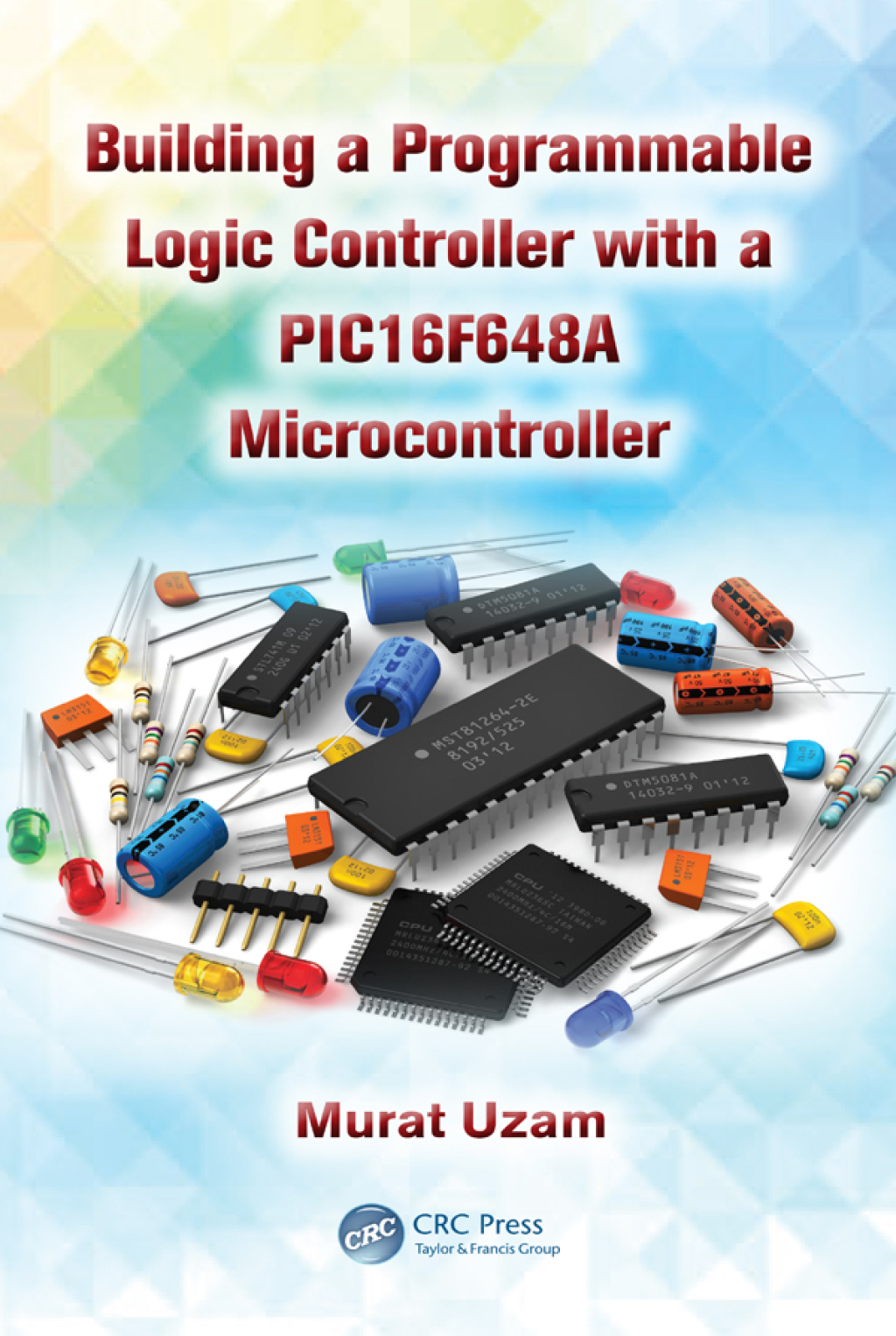 Building a Programmable Logic Controller with a PIC16F648A ...
