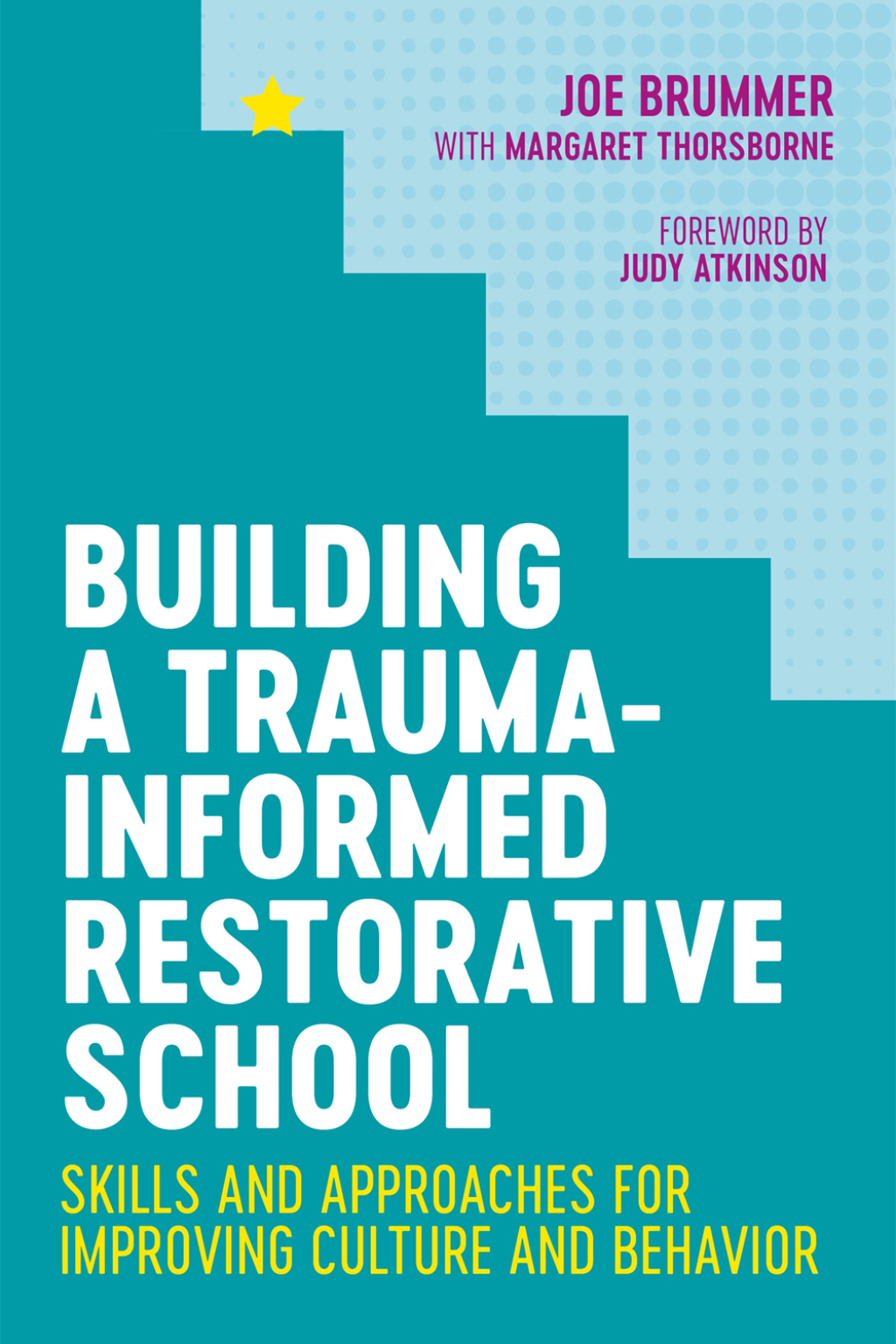 Building a Trauma-Informed Restorative School Skills and Approaches for Improving Culture and Behavior - (PDF/EPUB Version)