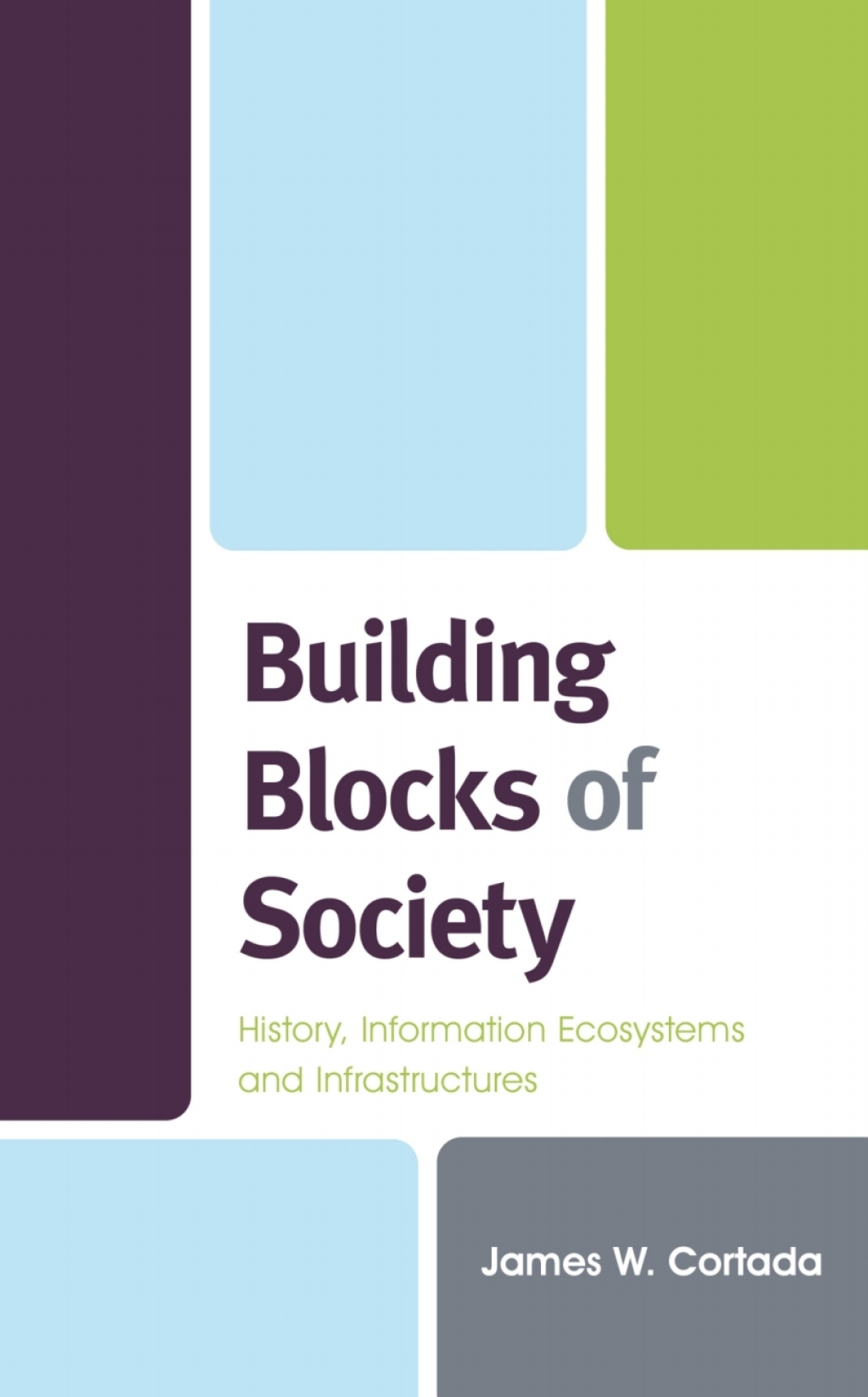 Building Blocks of Society History, Information Ecosystems and Infrastructures 1st Edition â€“ PDF/EPUB Version Downloadable