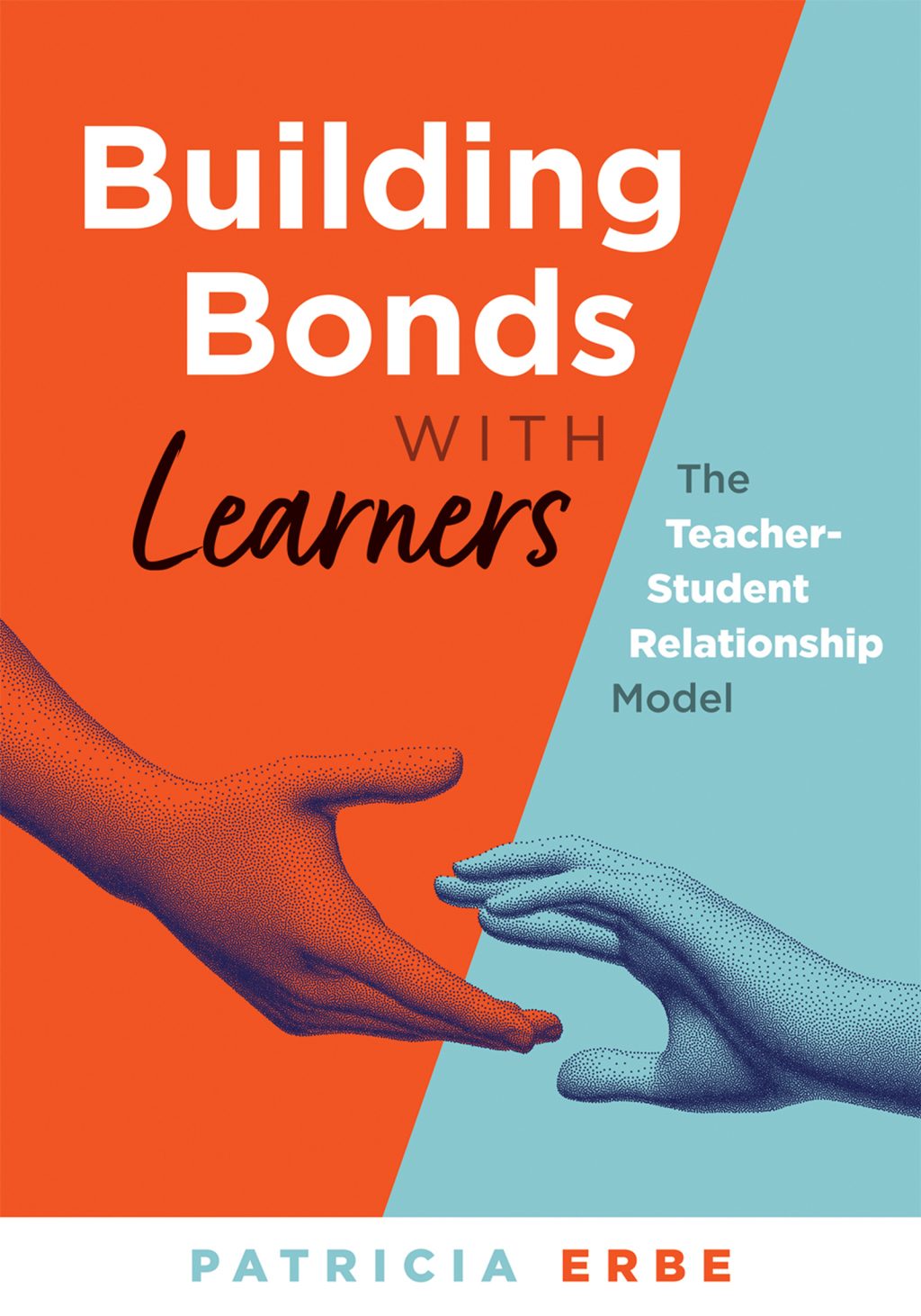 Building Bonds With Learners The Teacher-Student Relationship Model (Practical strategies for building successful teacher-student relationships) 1st Edition - (PDF/EPUB Version)