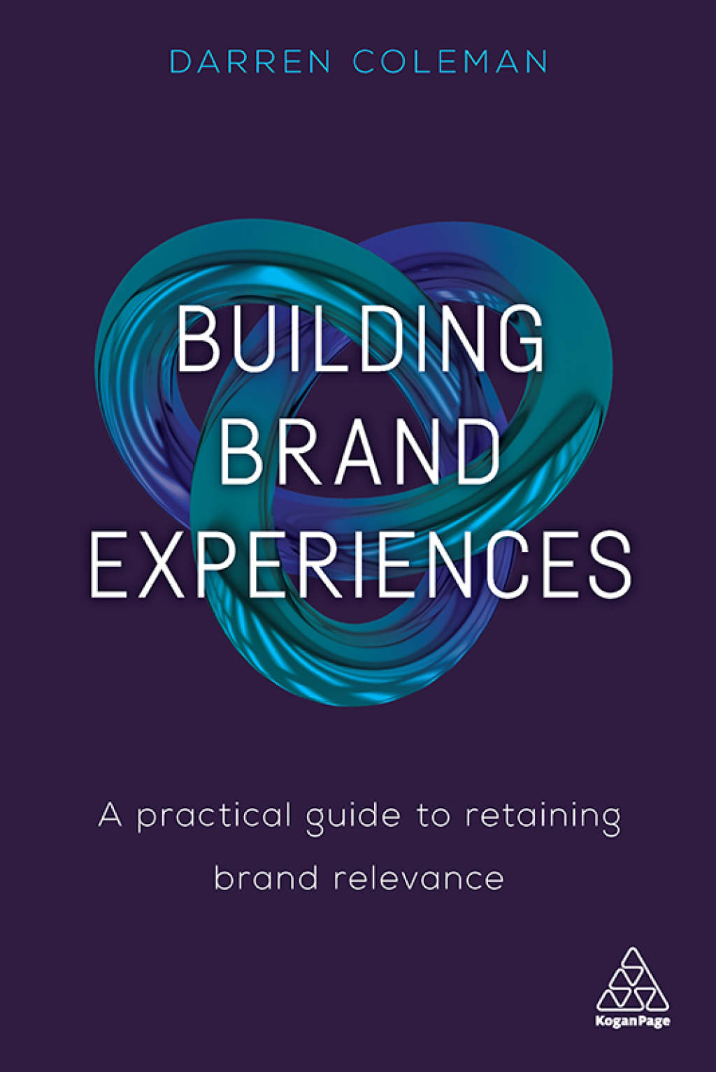 Building Brand Experiences A Practical Guide to Retaining Brand Relevance 1st Edition - (PDF/EPUB Version)