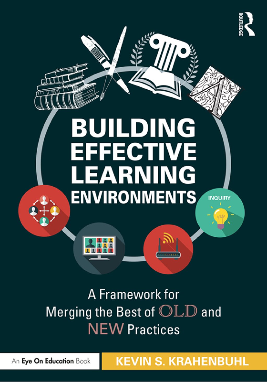 Building Effective Learning Environments A Framework for Merging the Best of Old and New Practices 1st Edition - (PDF/EPUB Version)