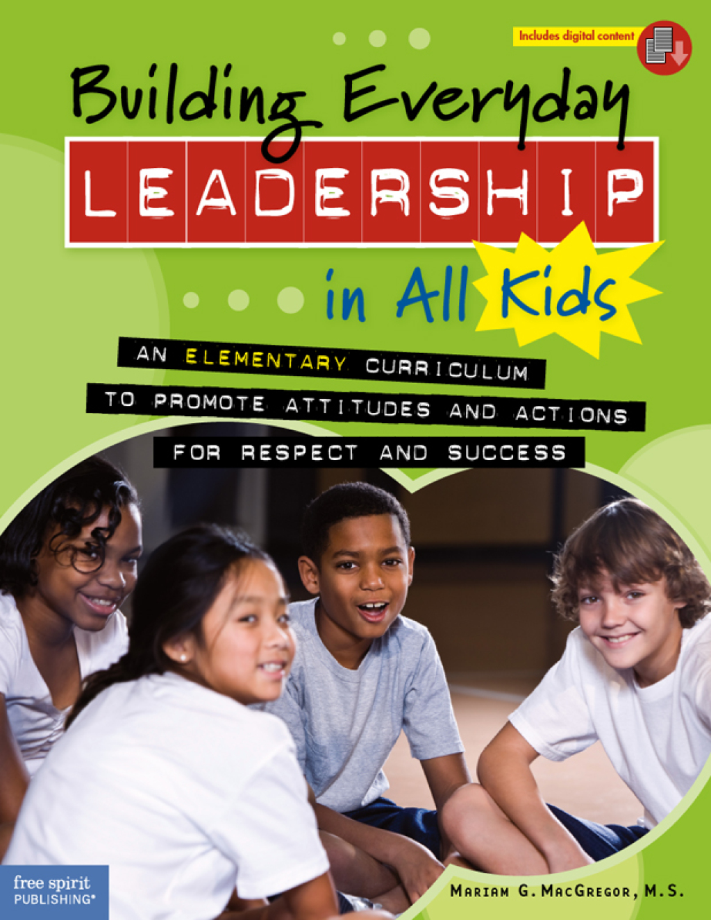 Building Everyday Leadership in All Kids An Elementary Curriculum to Promote Attitudes and Actions for Respect and Success - (PDF/EPUB Version)