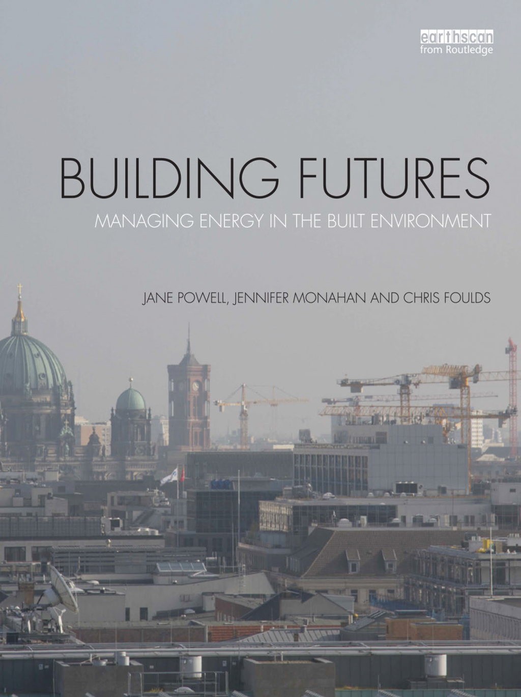 Building Futures Managing energy in the built environment 1st Edition â€“ PDF/EPUB Version Downloadable