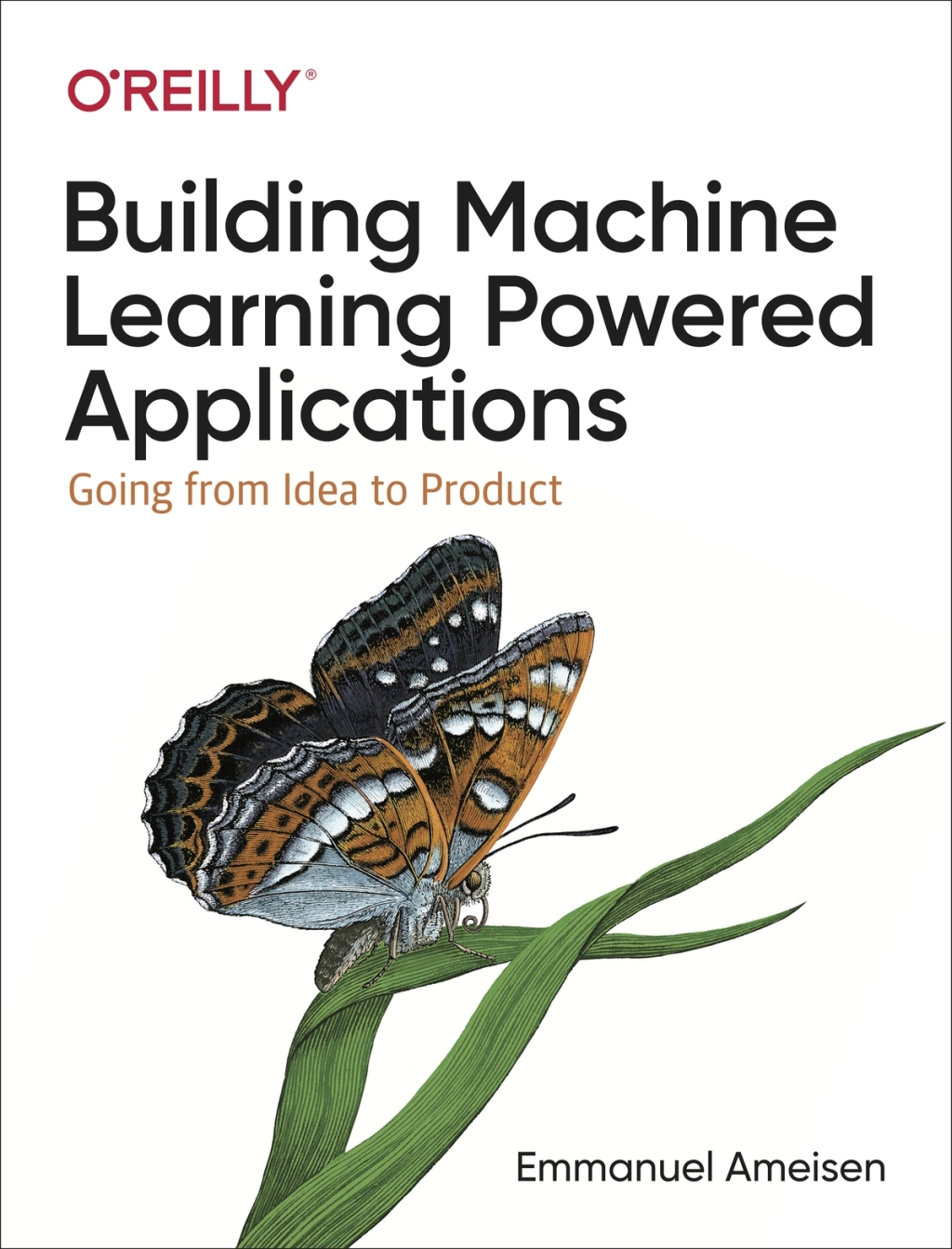 Building Machine Learning Powered Applications Going from Idea to ...