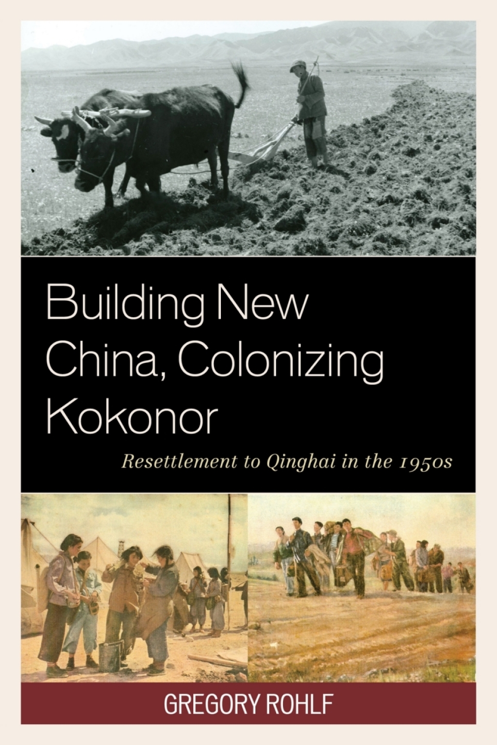 Building New China, Colonizing Kokonor Resettlement to Qinghai in the 1950s 1st Edition â€“ PDF/EPUB Version Downloadable