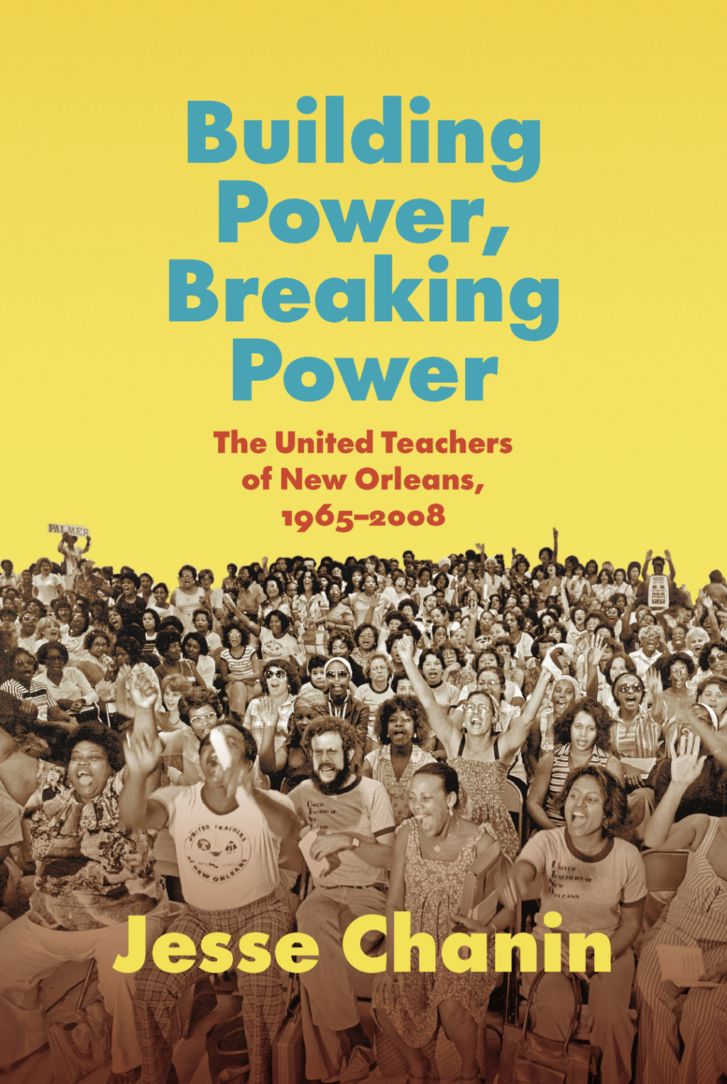 Building Power, Breaking Power The United Teachers of New Orleans, 1965-2008 1st Edition - (PDF/EPUB Version)