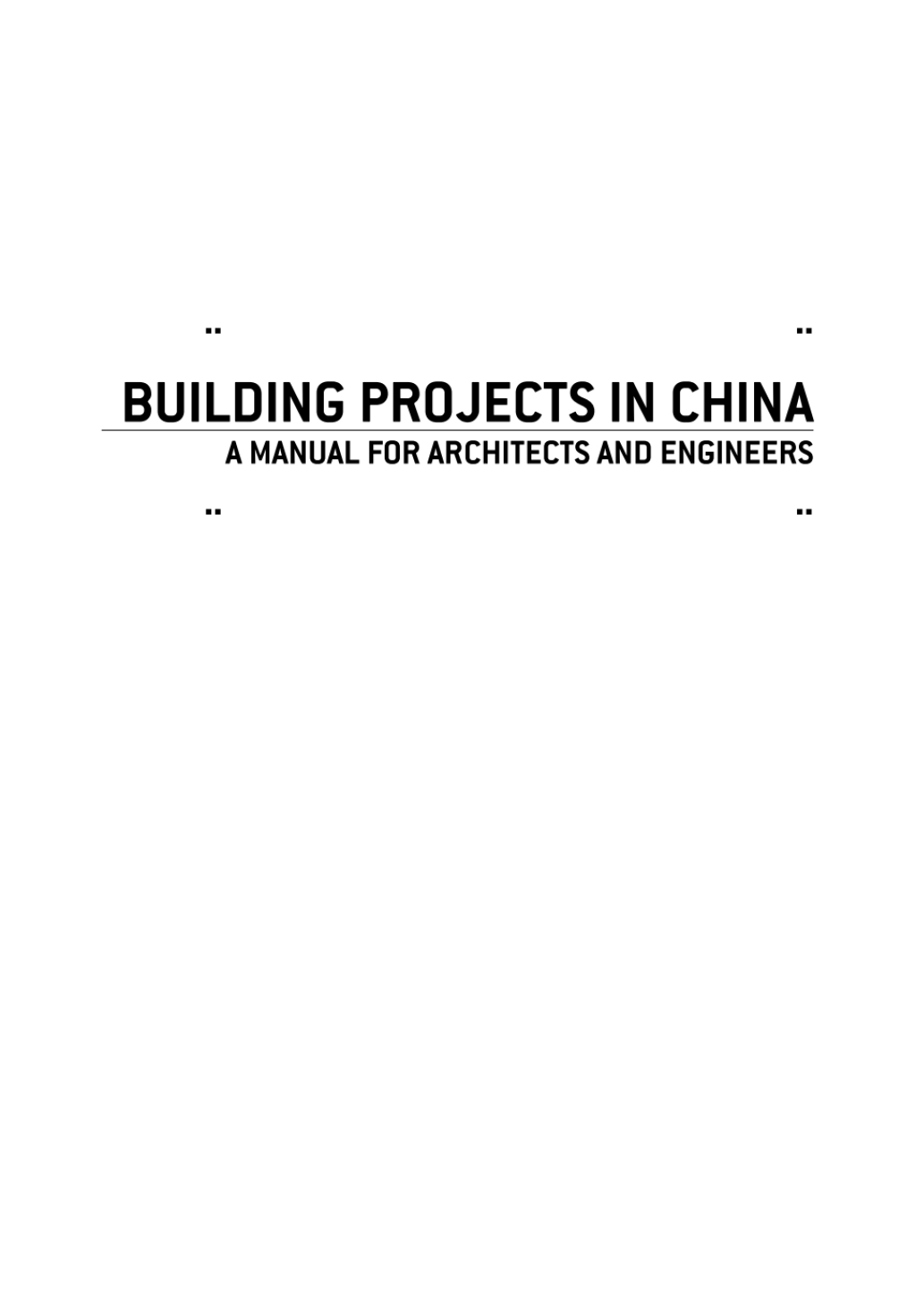 Building Projects in China A Manual for Architects and Engineers 1st Edition â€“ PDF/EPUB Version Downloadable