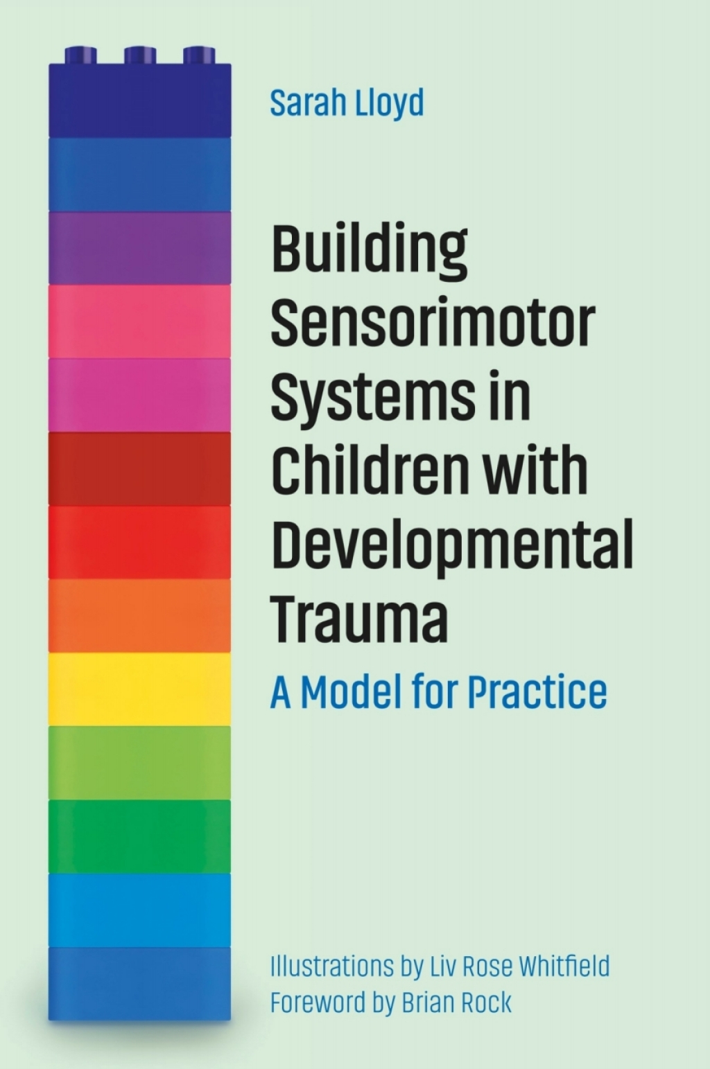 Building Sensorimotor Systems in Children with Developmental Trauma A Model for Practice - (PDF/EPUB Version)