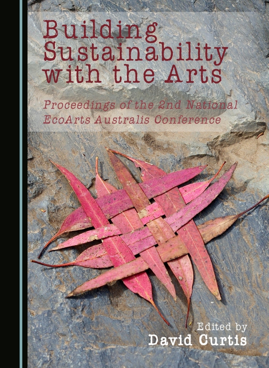 Building Sustainability with the Arts Proceedings of the 2nd National EcoArts Australis Conference 1st Edition â€“ PDF/EPUB Version Downloadable