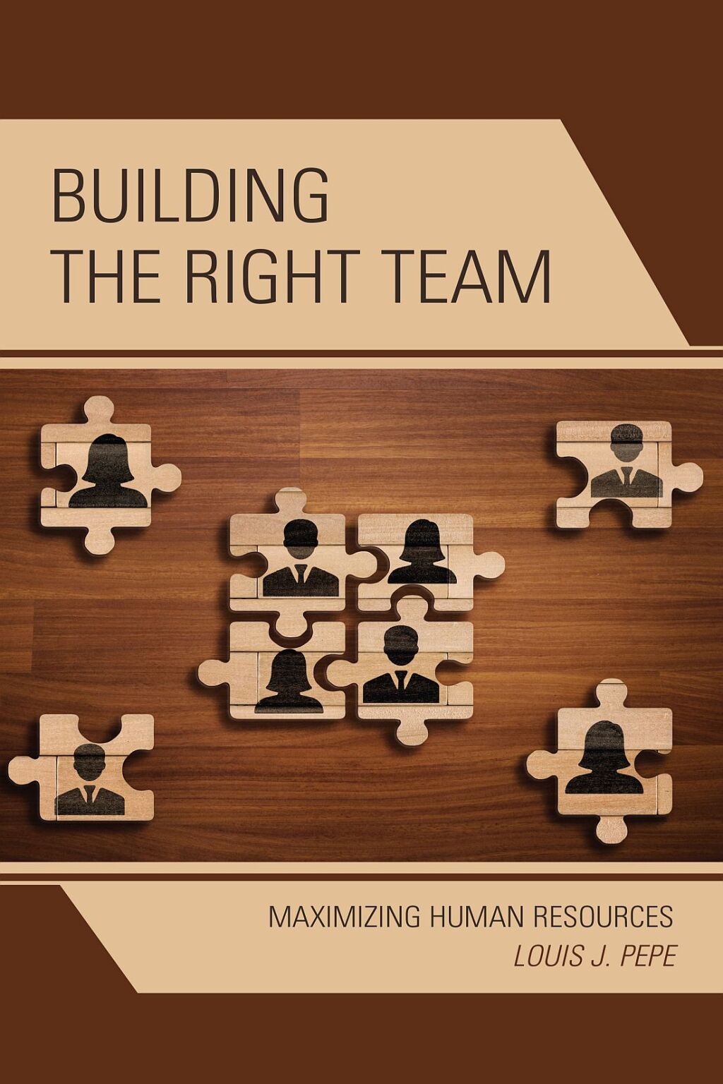 Building the Right Team Maximizing Human Resources - (PDF/EPUB Version)