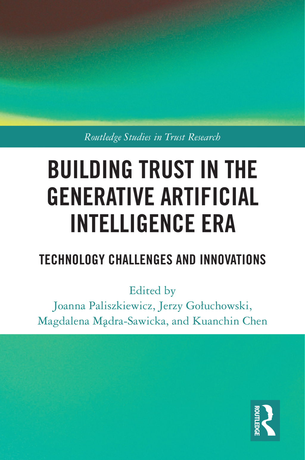 Building Trust in the Generative Artificial Intelligence Era Technology ...