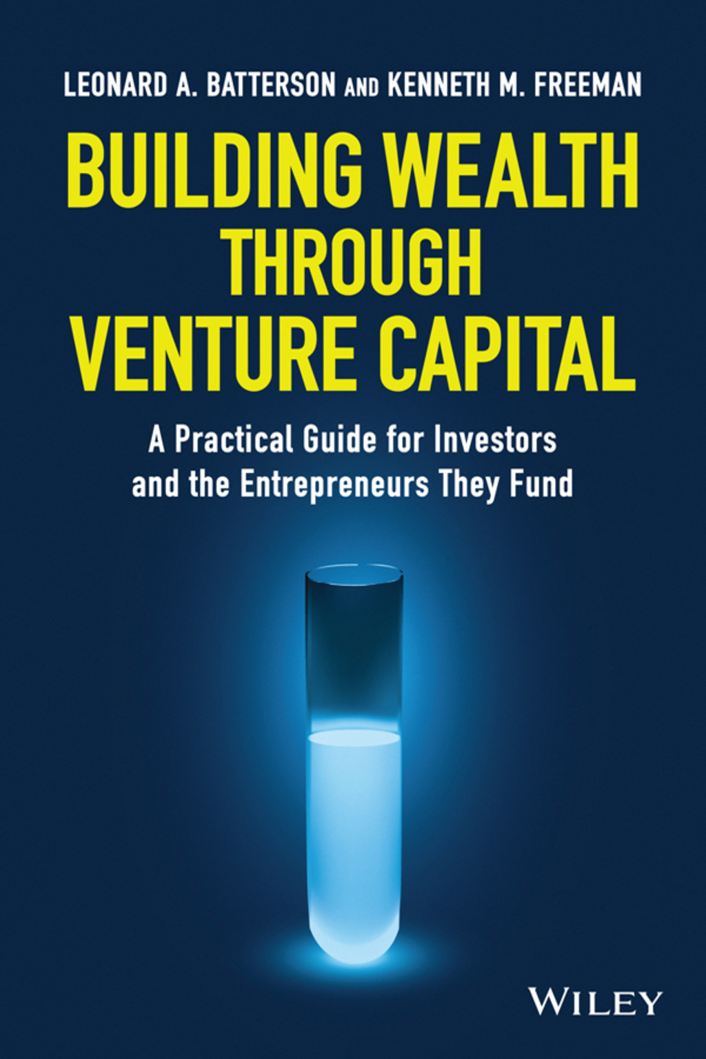Building Wealth through Venture Capital: A Practical Guide for Investors and the Entrepreneurs They Fund 1st Edition - (PDF/EPUB Version)