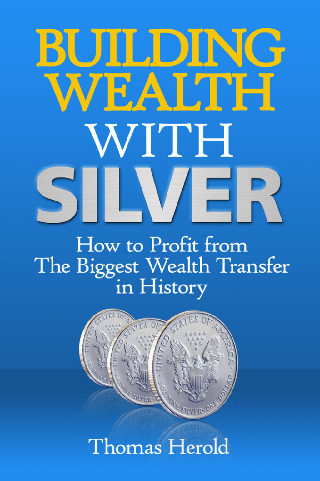 Building Wealth with Silver - (PDF/EPUB Version)