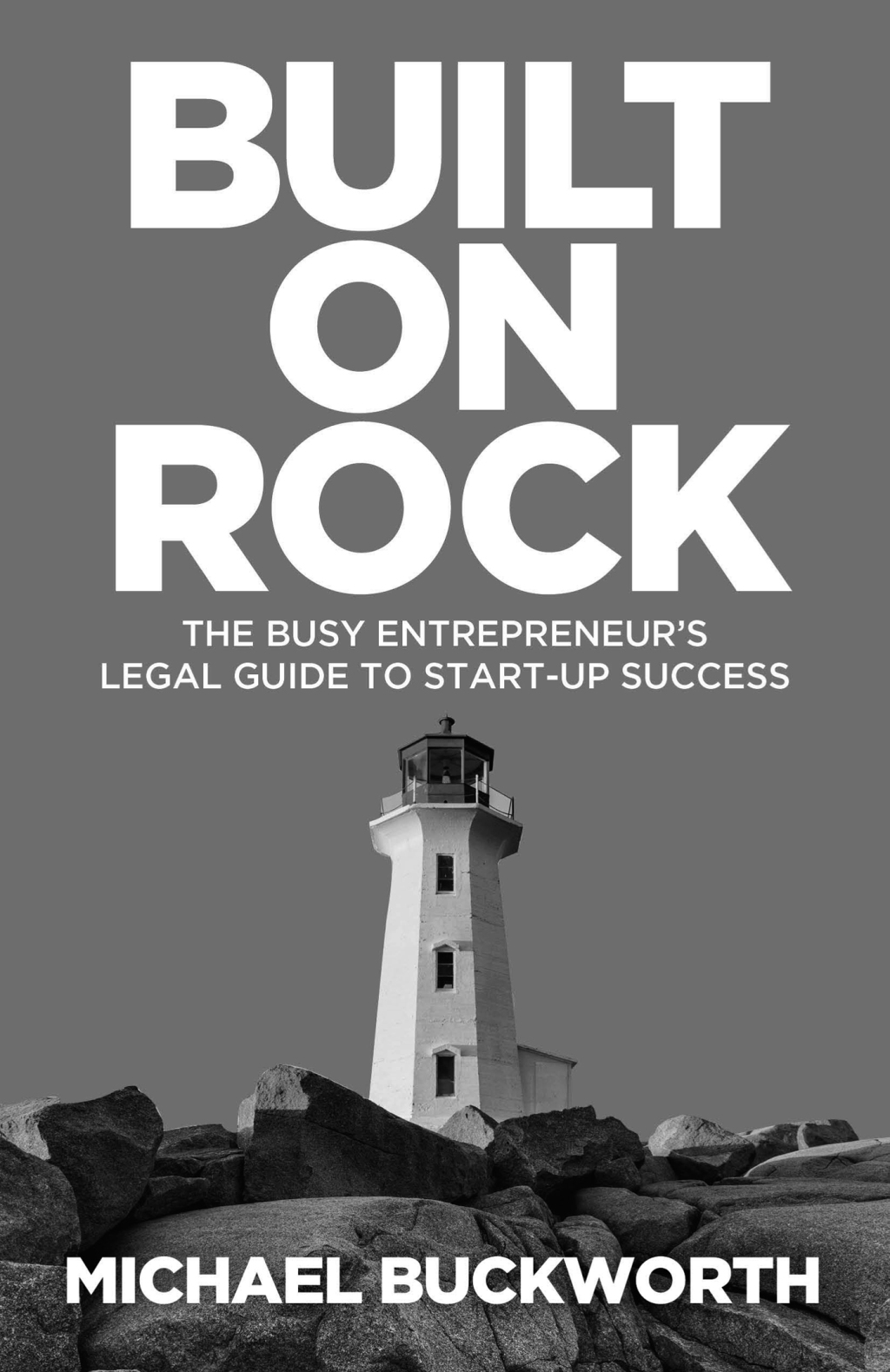 Built on Rock The busy entrepreneurâ€™s legal guide to start-up success - (PDF/EPUB Version)