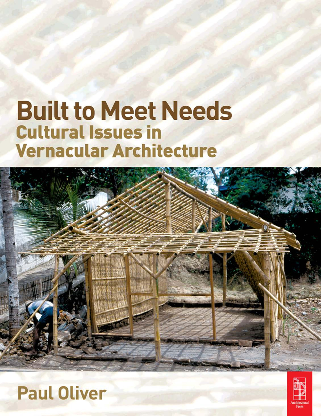 Built to Meet Needs: Cultural Issues in Vernacular Architecture 1st Edition â€“ PDF/EPUB Version Downloadable