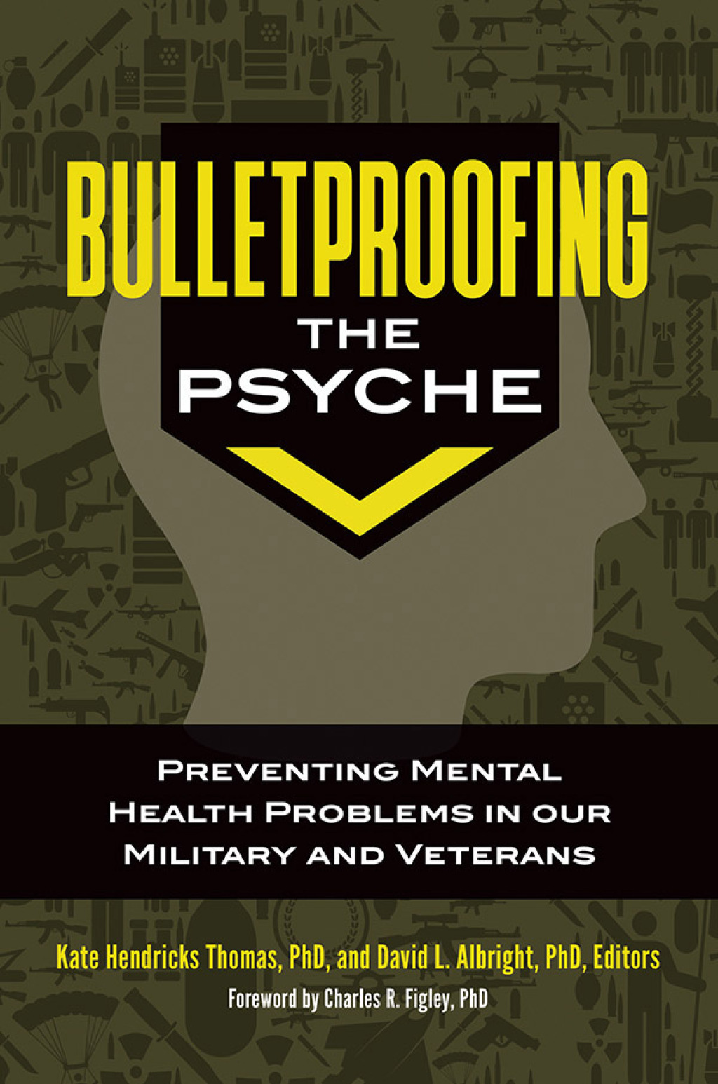 Bulletproofing the Psyche Preventing Mental Health Problems in Our Military and Veterans 1st Edition â€“ PDF/EPUB Version Downloadable