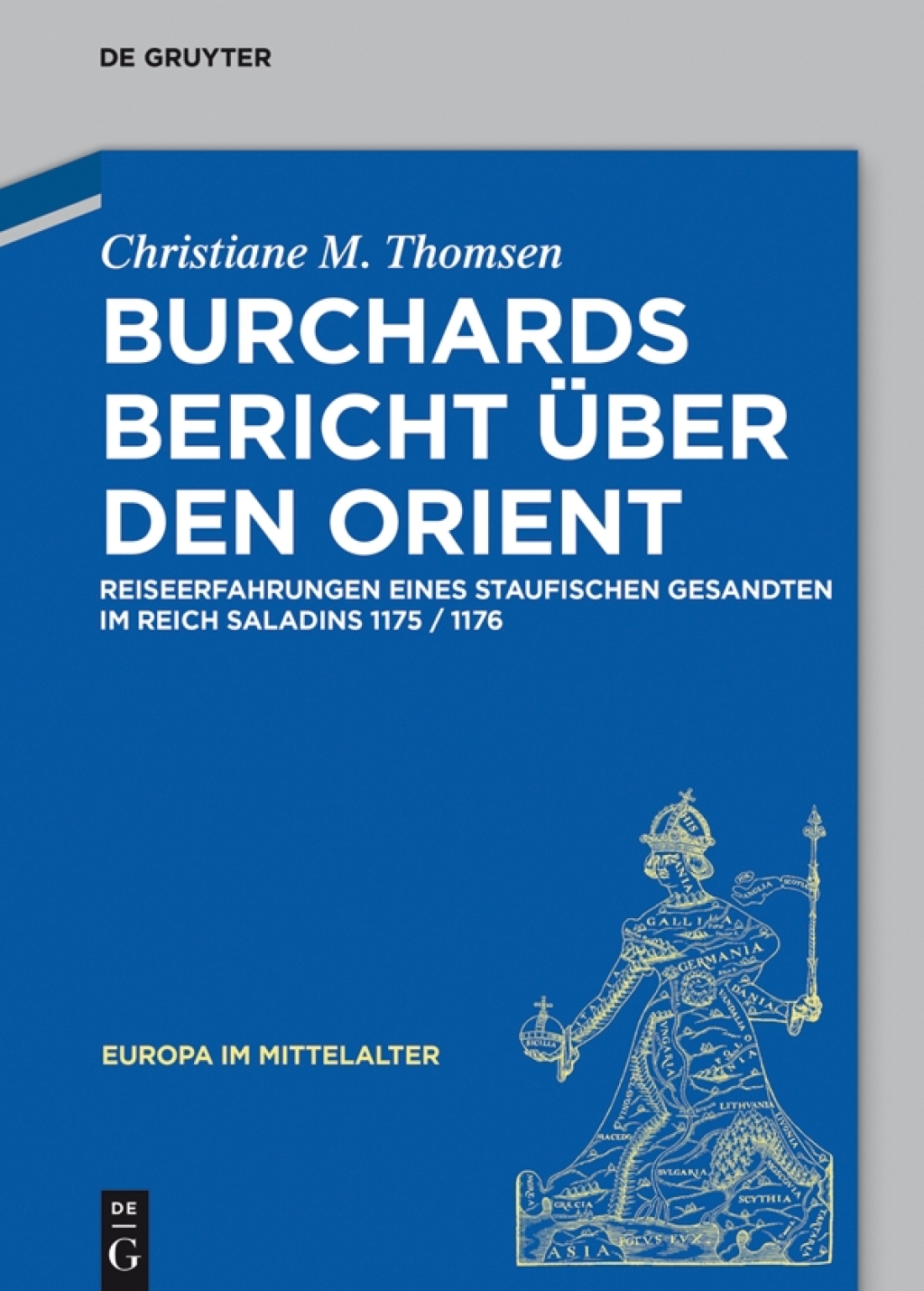 Burchards Bericht Ã¼ber den Orient Reiseerfahrungen eines staufischen Gesandten im Reich Saladins 1175/1176 1st Edition â€“ PDF/EPUB Version Downloadable