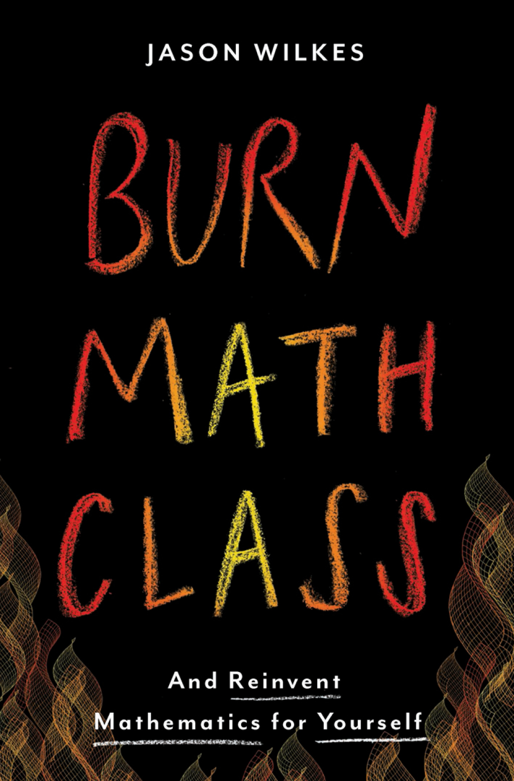 Burn Math Class And Reinvent Mathematics for Yourself 1st Edition - (PDF/EPUB Version)