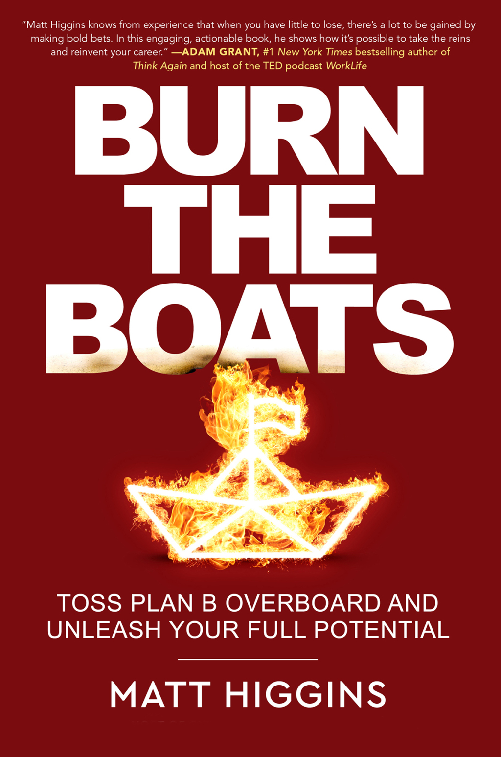Burn the Boats Toss Plan B Overboard and Unleash Your Full Potential - (PDF/EPUB Version)
