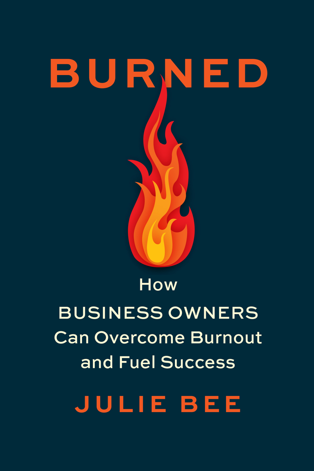 Burned How Business Owners Can Overcome Burnout and Fuel Success - (PDF/EPUB Version)