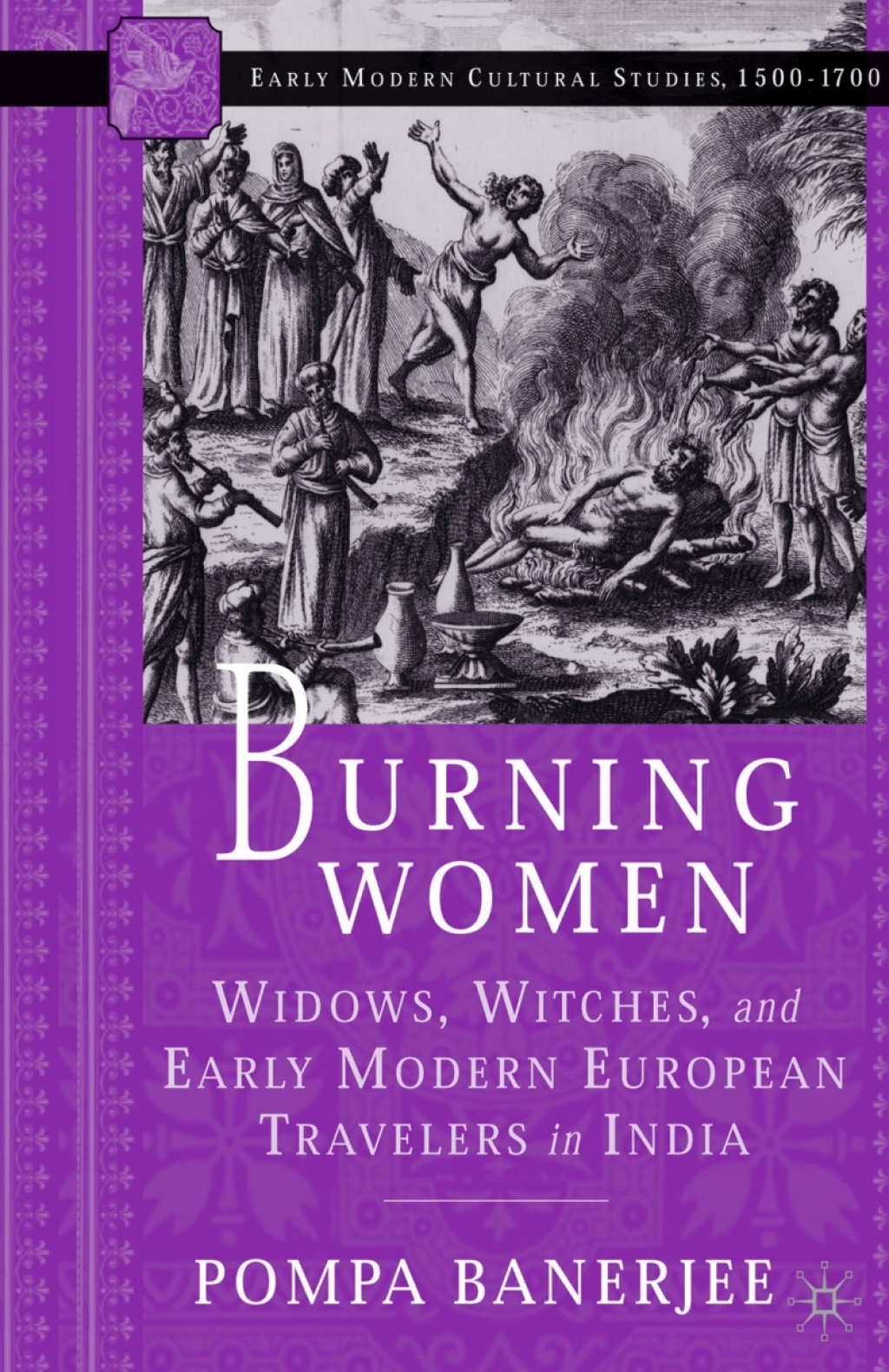 Burning Women Widows, Witches, and Early Modern European Travelers in ...