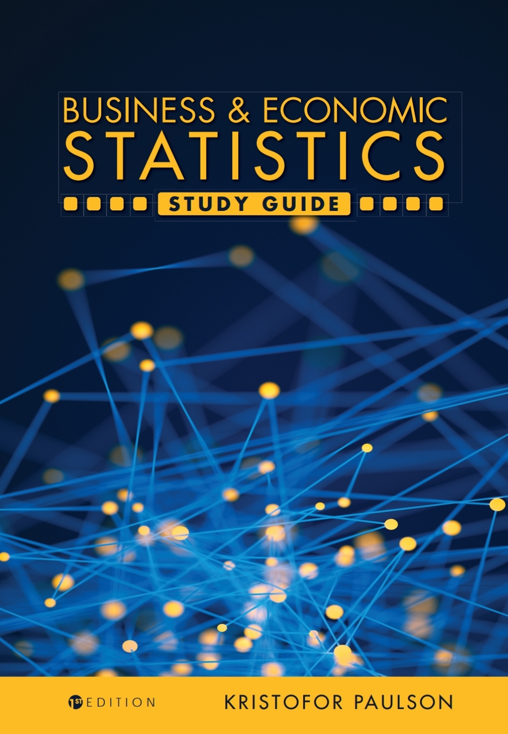 Business and Economic Statistics Study Guide 1st Edition â€“ PDF/EPUB Version Downloadable