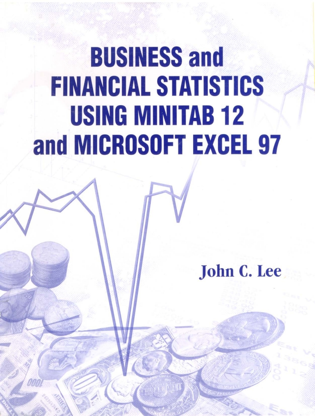 Business and Financial Statistics Using Minitab 12 and Microsoft Excel ...